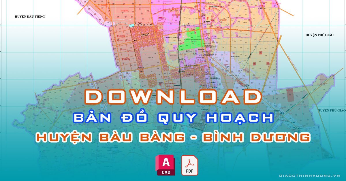 Download bản đồ quy hoạch huyện Bàu Bàng, Bình Dương [PDF/CAD] mới nhất