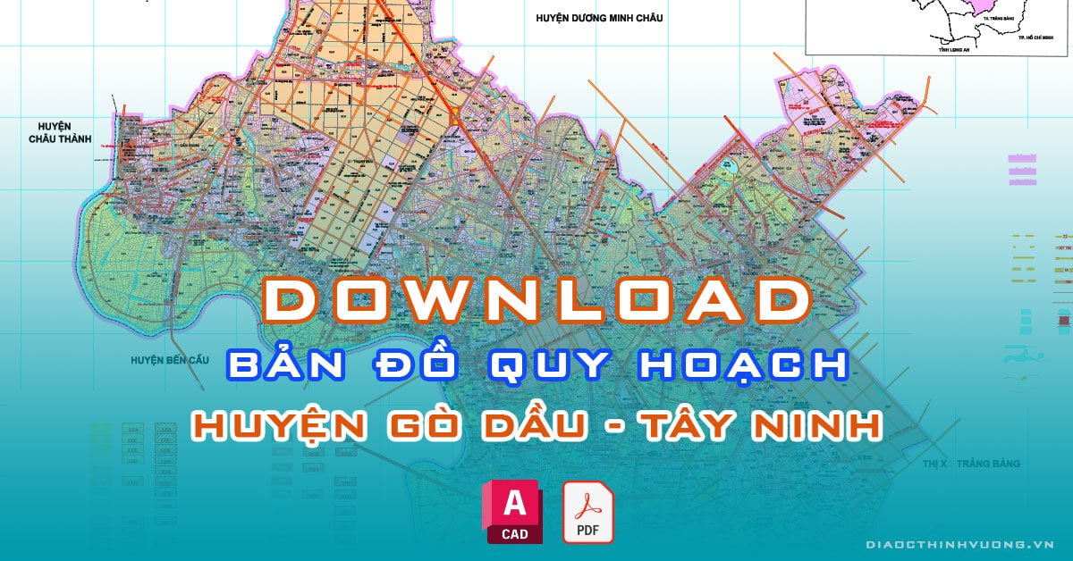Download bản đồ quy hoạch huyện Gò Dầu, Tây Ninh [PDF/CAD] mới nhất
