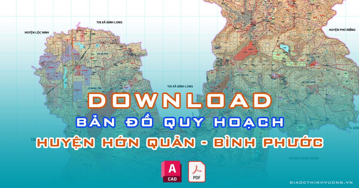 Download bản đồ quy hoạch huyện Hớn Quản, Bình Phước [PDF/CAD] mới nhất