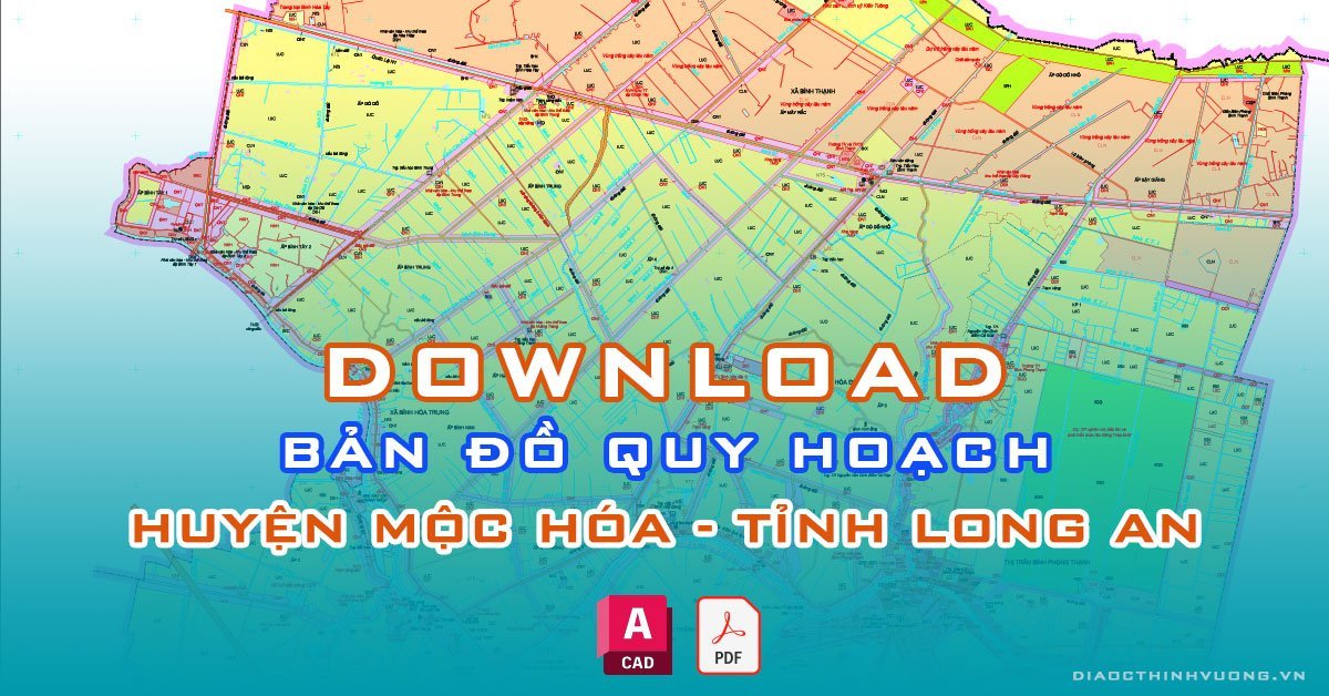 Download bản đồ quy hoạch huyện Mộc Hóa, Long An [PDF/CAD] mới nhất