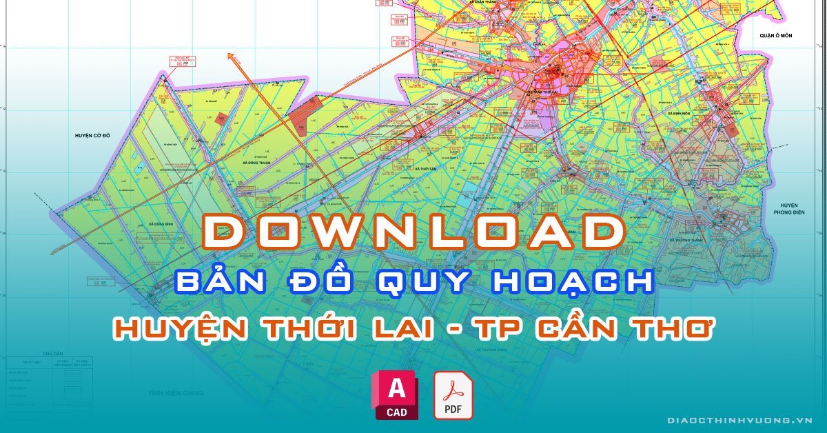 Download bản đồ quy hoạch huyện Thới Lai, TP Cần Thơ [PDF/CAD] mới nhất