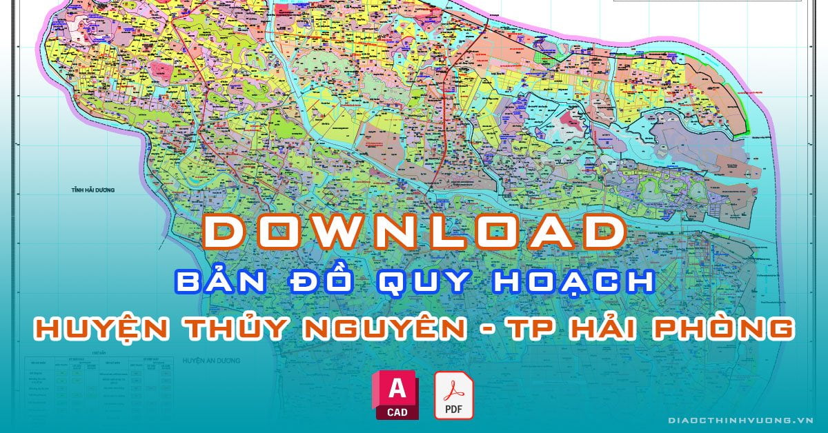 Download bản đồ quy hoạch huyện Thủy Nguyên, TP Hải Phòng [PDF/CAD] mới nhất