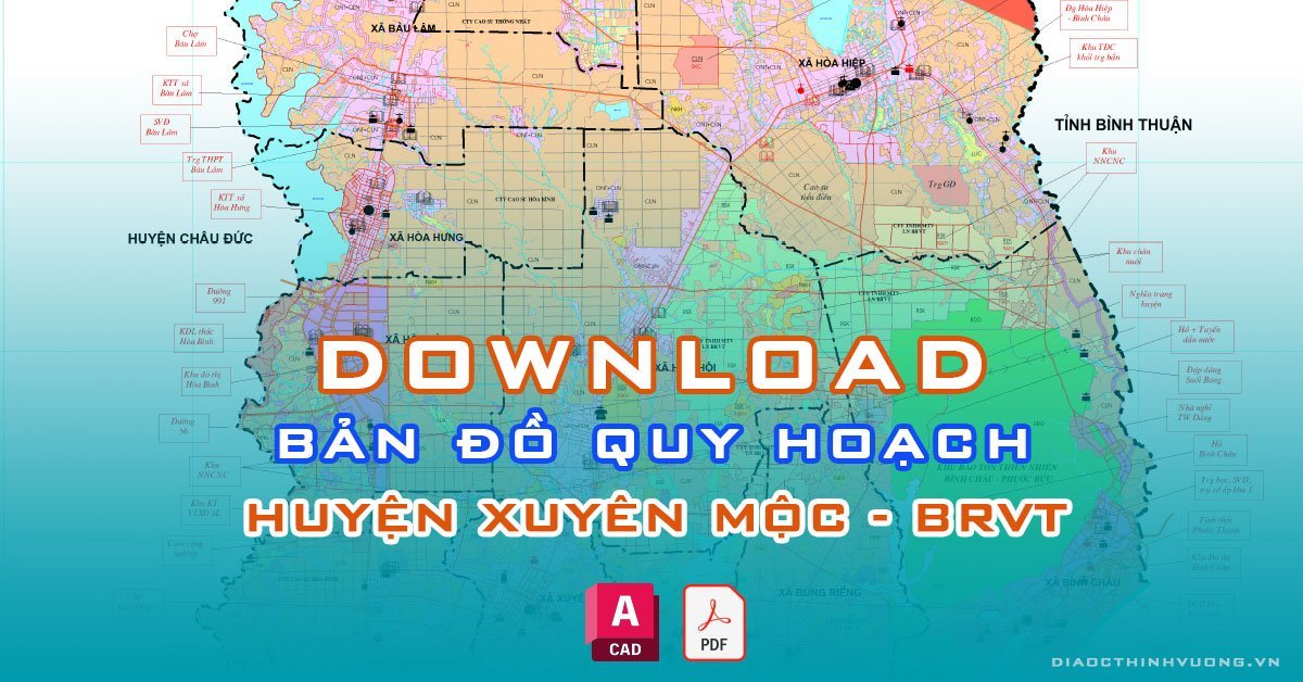 Download bản đồ quy hoạch huyện Xuyên Mộc, Bà Rịa - Vũng Tàu [PDF/CAD] mới nhất