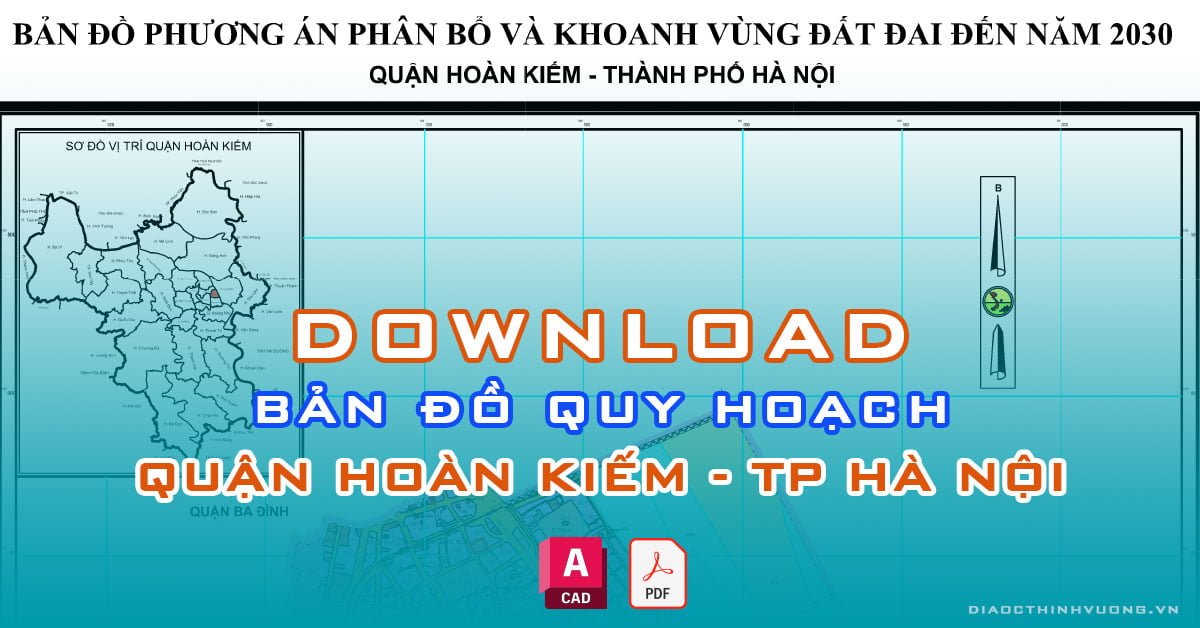 Download bản đồ quy hoạch quận Hoàn Kiếm, TP Hà Nội [PDF/CAD] mới nhất