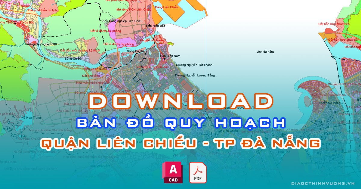 Download bản đồ quy hoạch quận Liên Chiểu, TP Đà Nẵng [PDF/CAD] mới nhất