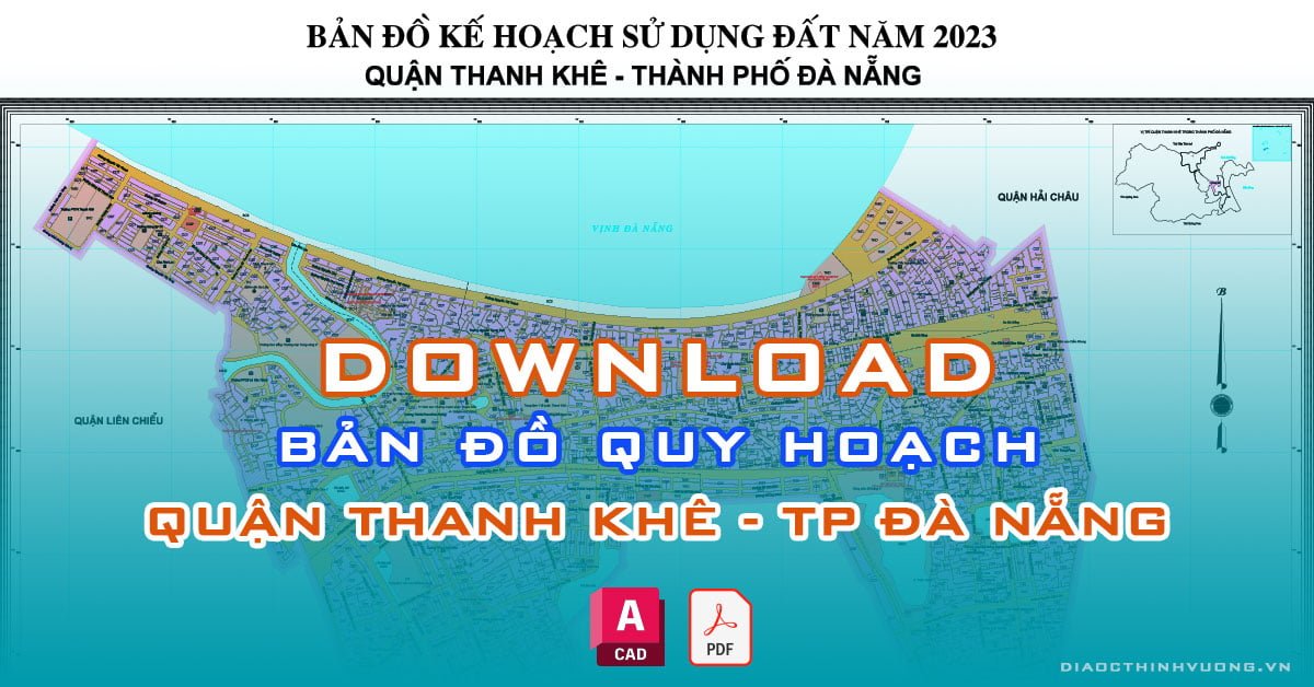 Download bản đồ quy hoạch quận Thanh Khê, TP Đà Nẵng [PDF/CAD] mới nhất