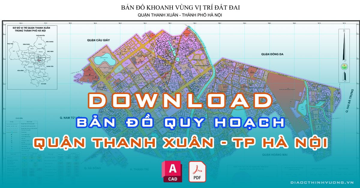 Download bản đồ quy hoạch quận Thanh Xuân, TP Hà Nội [PDF/CAD] mới nhất