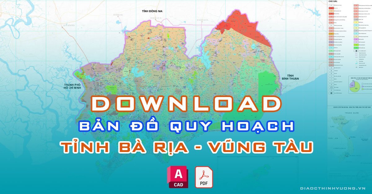 Download bản đồ quy hoạch tỉnh Bà Rịa - Vũng Tàu [PDF/CAD] mới nhất