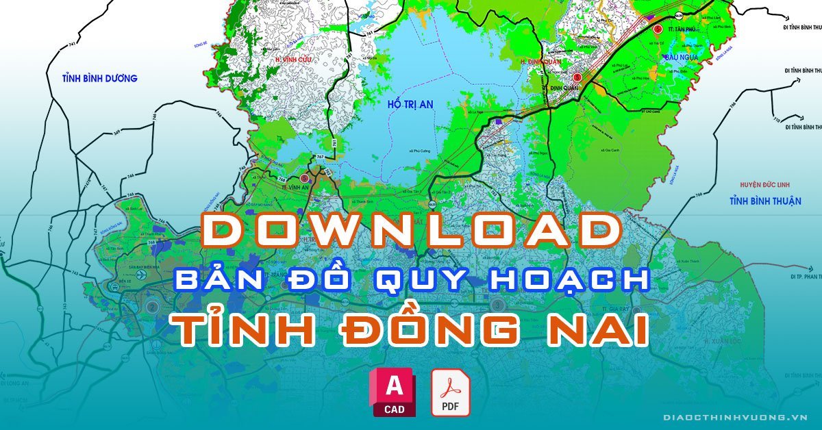 Download bản đồ quy hoạch tỉnh Đồng Nai [PDF/CAD] mới nhất