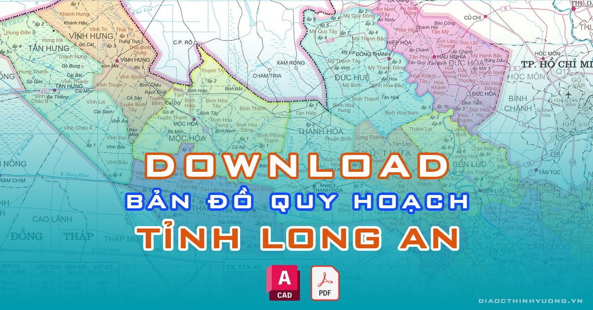 Download bản đồ quy hoạch tỉnh Long An [PDF/CAD] mới nhất