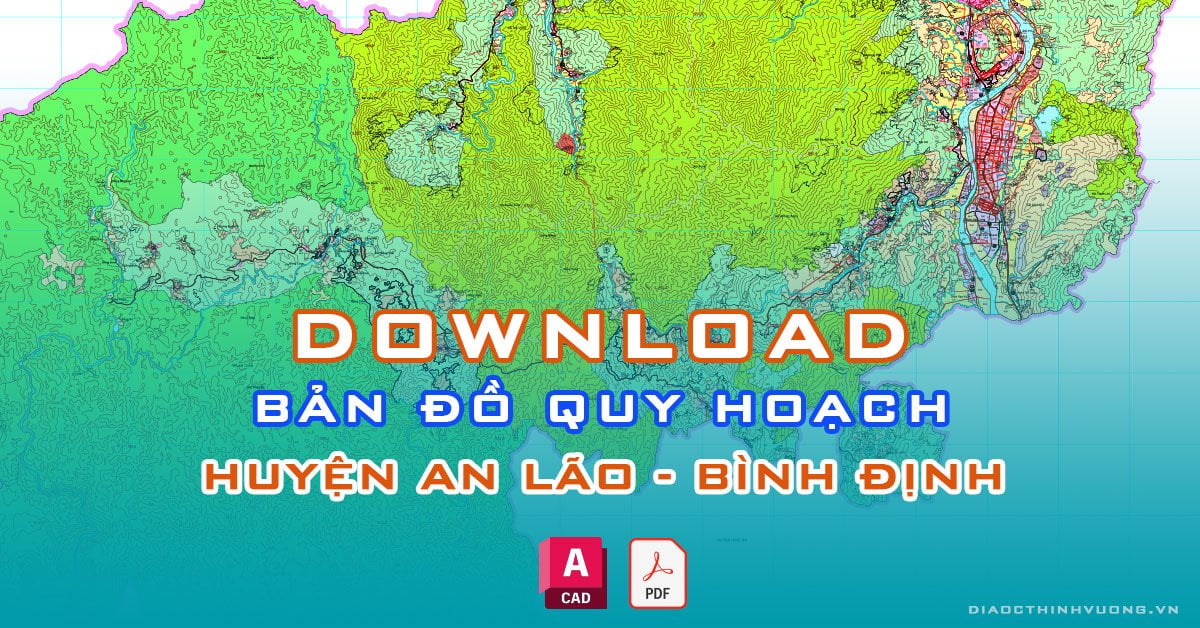 Download bản đồ quy hoạch huyện An Lão, Bình Định [PDF/CAD] mới nhất