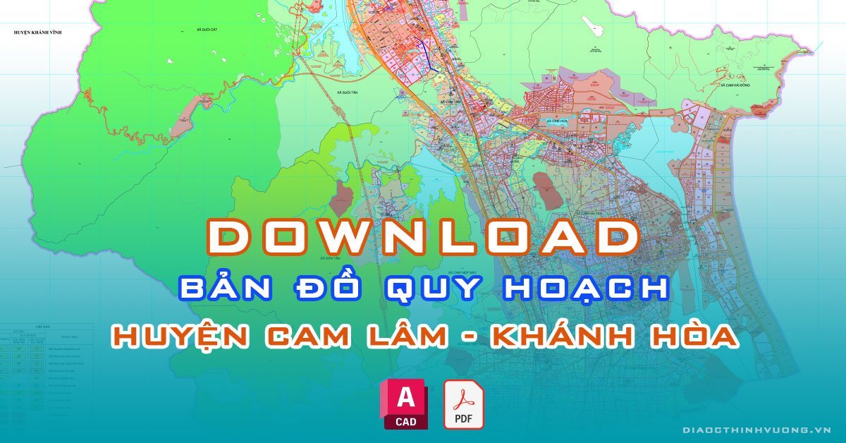 Download bản đồ quy hoạch huyện Cam Lâm, Khánh Hòa [PDF/CAD] mới nhất