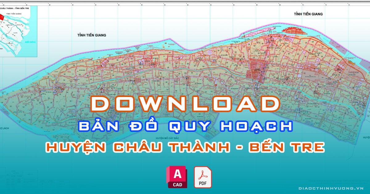 Download bản đồ quy hoạch huyện Châu Thành, tỉnh Bến Tre [PDF/CAD] mới nhất