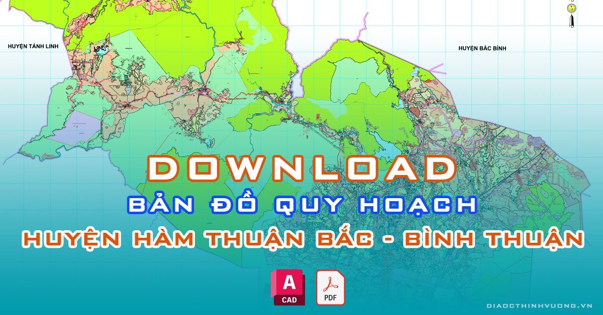 Download bản đồ quy hoạch huyện Hàm Thuận Bắc, Bình Thuận [PDF/CAD] mới nhất
