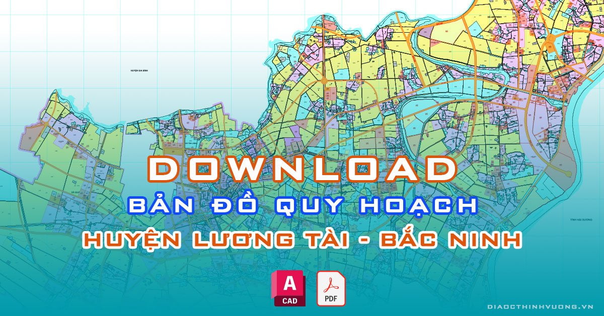 Download bản đồ quy hoạch huyện Lương Tài, Bắc Ninh [PDF/CAD] mới nhất