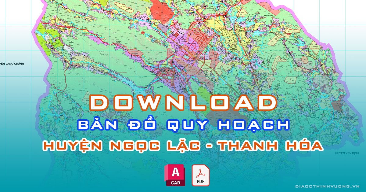 Download bản đồ quy hoạch huyện Ngọc Lặc, Thanh Hóa [PDF/CAD] mới nhất