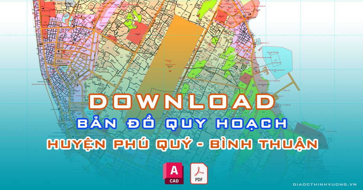 Download bản đồ quy hoạch huyện Phú Quý, Bình Thuận [PDF/CAD] mới nhất