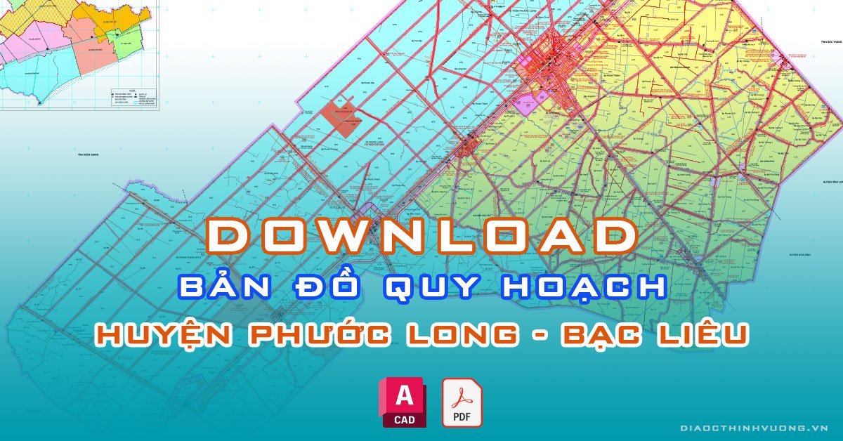 Download bản đồ quy hoạch huyện Phước Long, Bạc Liêu [PDF/CAD] mới nhất