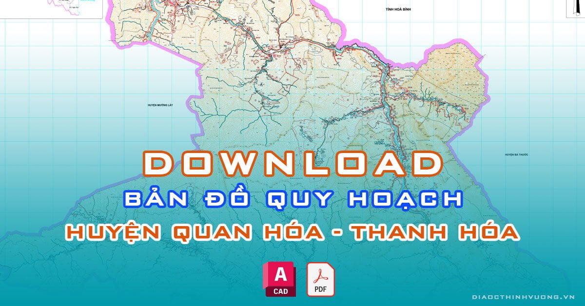 Download bản đồ quy hoạch huyện Quan Hóa, Thanh Hóa [PDF/CAD] mới nhất