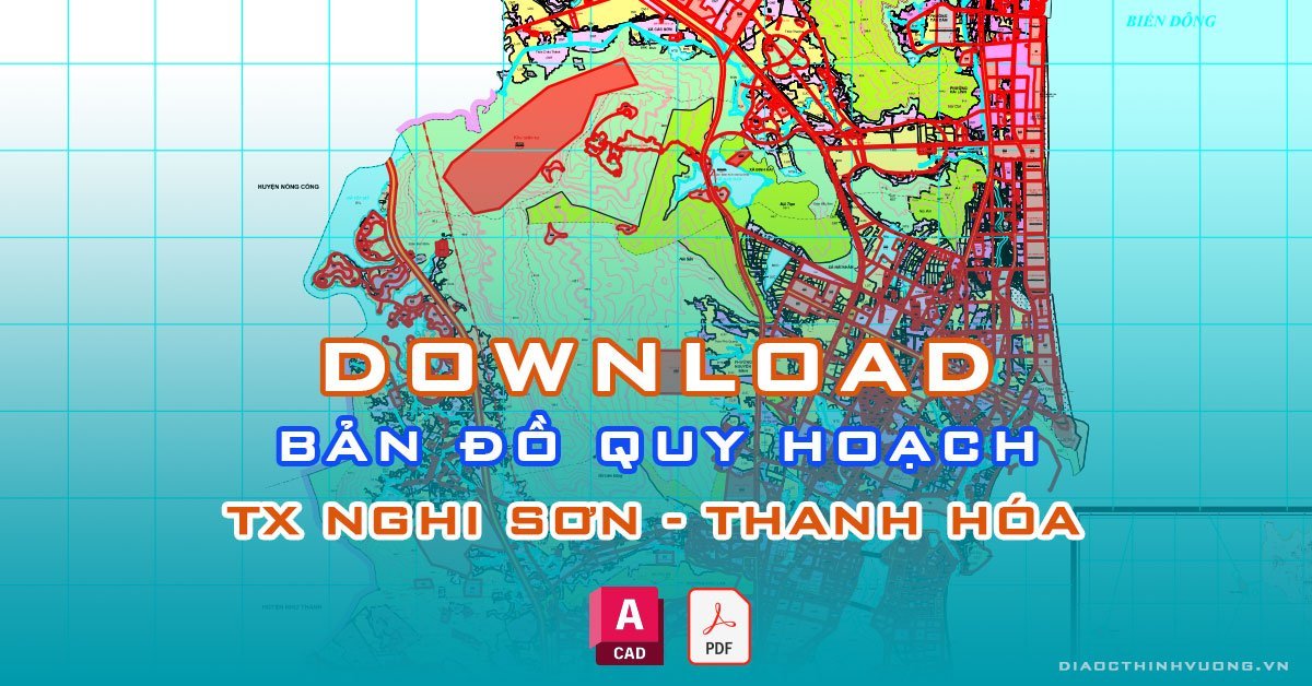 Download bản đồ quy hoạch TX Nghi Sơn, Thanh Hóa [PDF/CAD] mới nhất