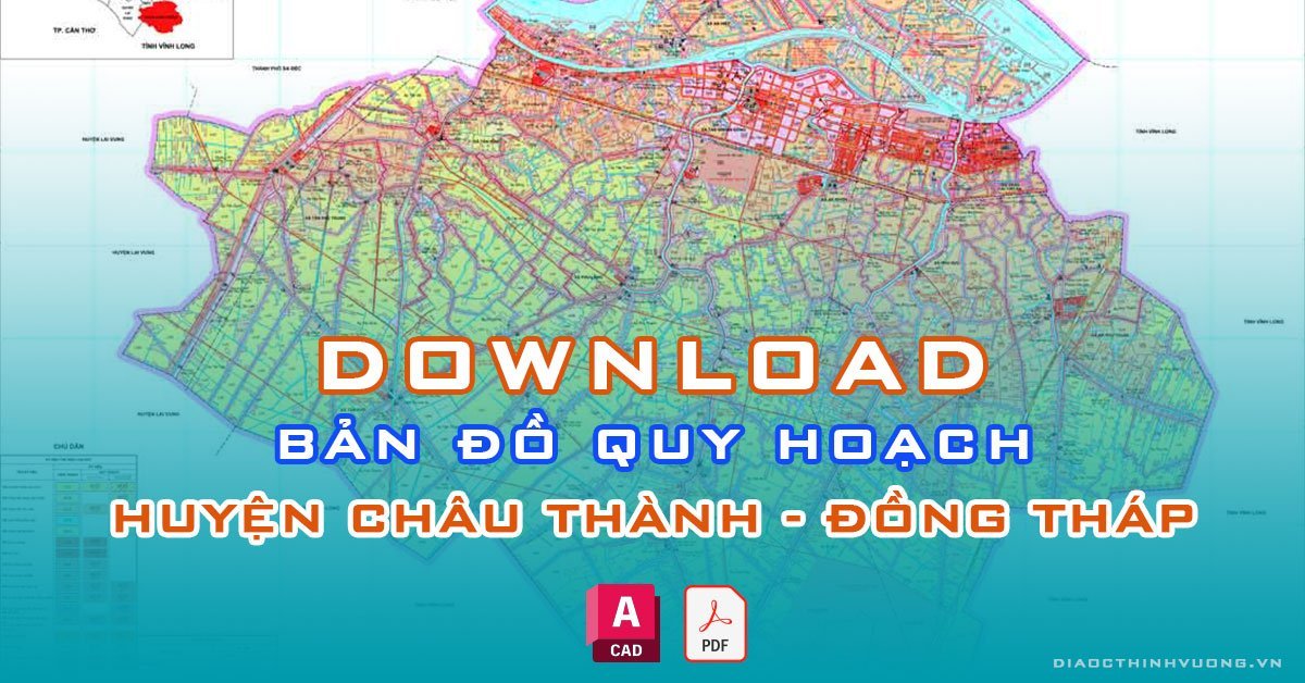 Download bản đồ quy hoạch huyện Châu Thành, Đồng Tháp [PDF/CAD] mới nhất