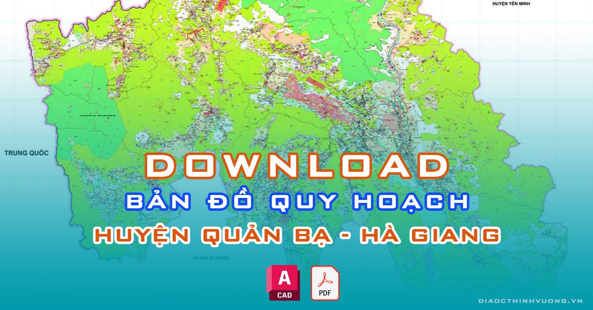 Download bản đồ quy hoạch huyện Quản Bạ, Hà Giang [PDF/CAD] mới nhất