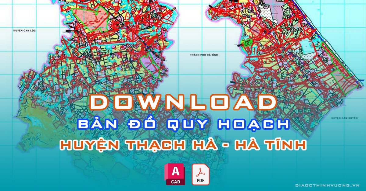 Download bản đồ quy hoạch huyện Thạch Hà, Hà Tĩnh [PDF/CAD] mới nhất