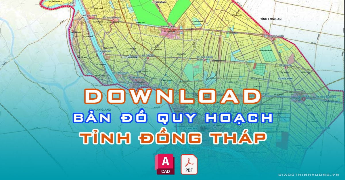 Download bản đồ quy hoạch tỉnh Đồng Tháp [PDF/CAD] mới nhất