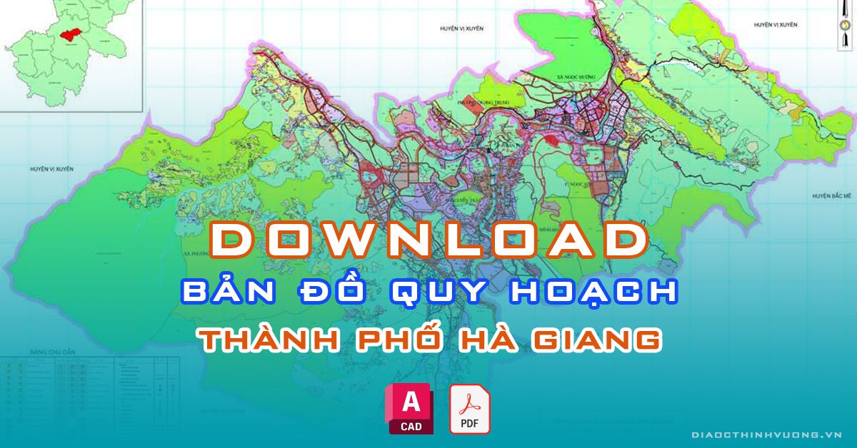 Download bản đồ quy hoạch TP Hà Giang [PDF/CAD] mới nhất
