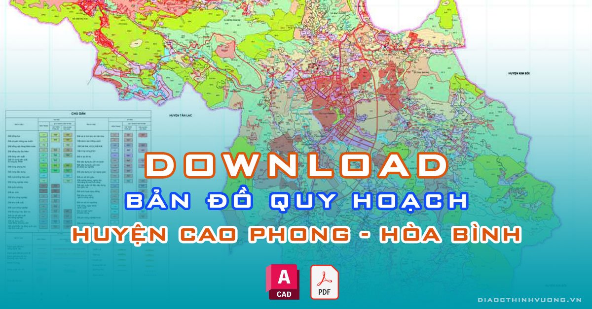 Download bản đồ quy hoạch huyện Cao Phong, Hòa Bình [PDF/CAD] mới nhất