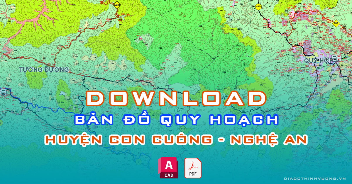 Download bản đồ quy hoạch huyện Con Cuông, Nghệ An [PDF/CAD] mới nhất