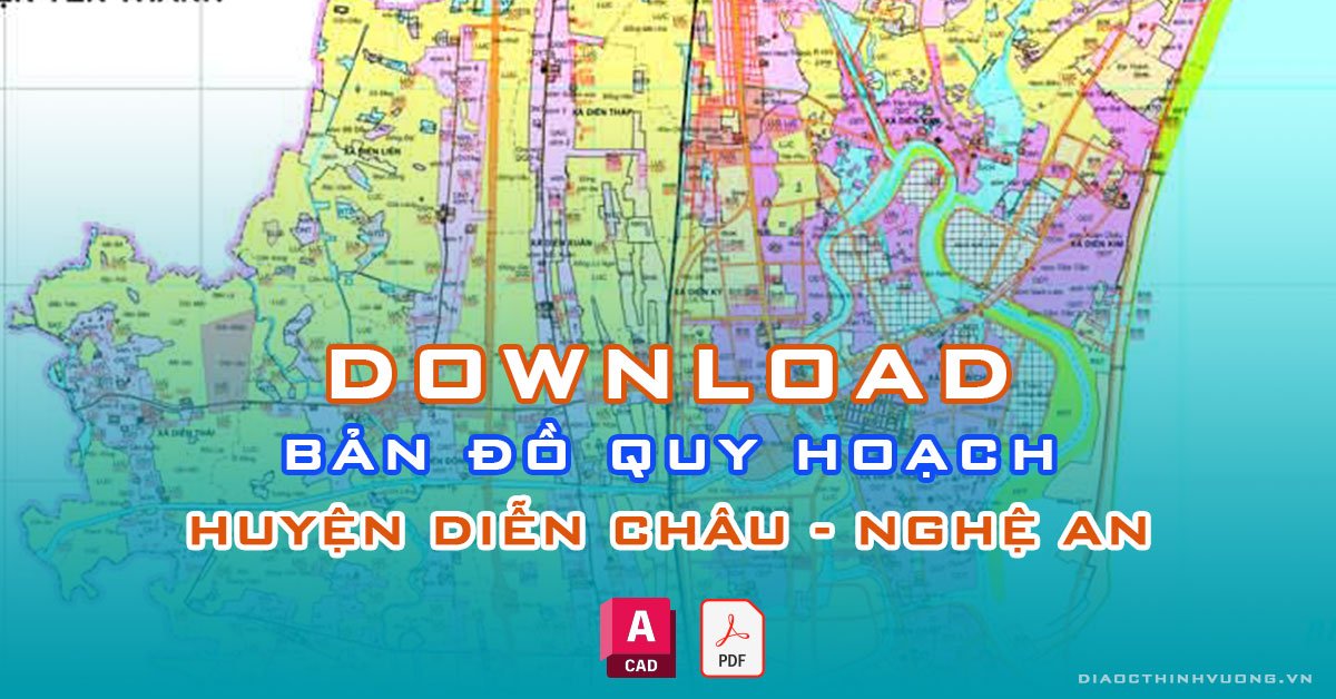 Download bản đồ quy hoạch huyện Diễn Châu, Nghệ An [PDF/CAD] mới nhất