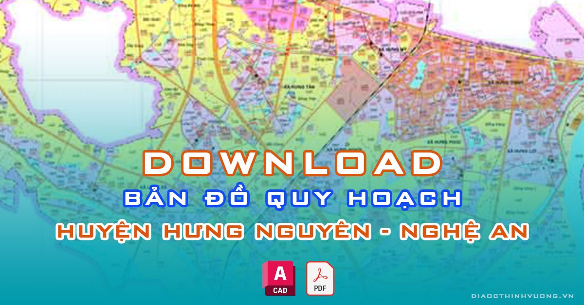 Download bản đồ quy hoạch huyện Hưng Nguyên, Nghệ An [PDF/CAD] mới nhất