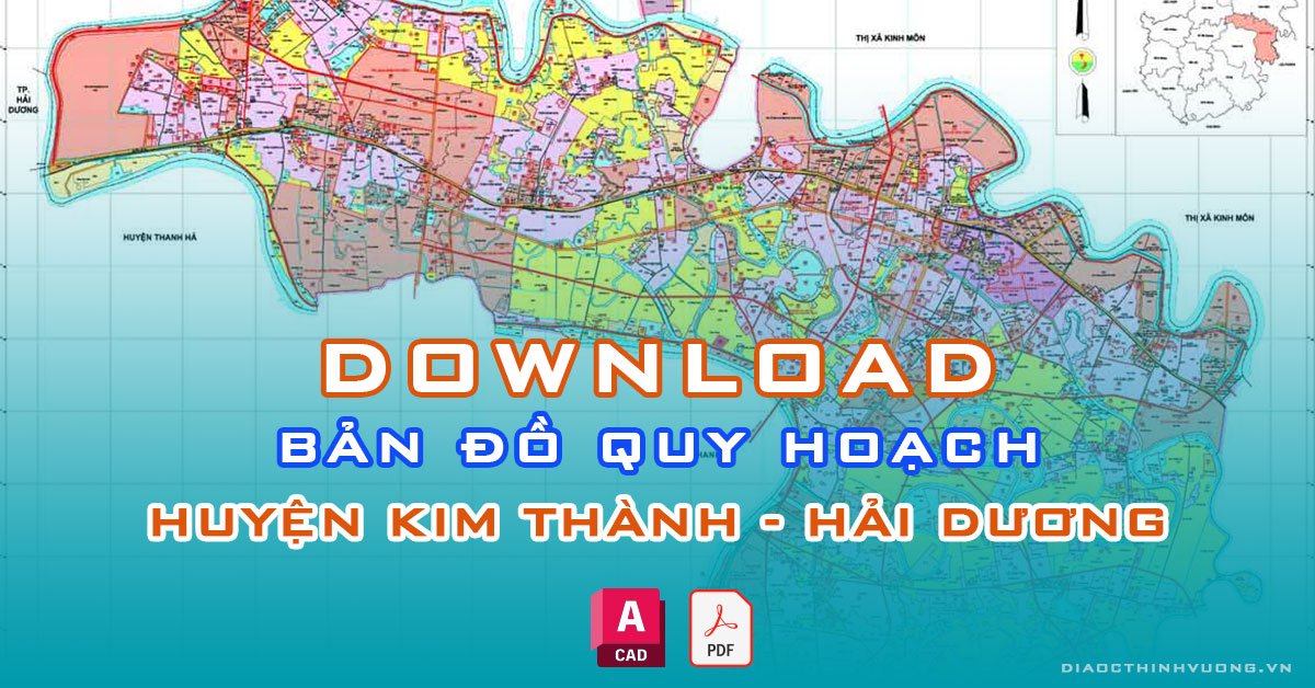 Download bản đồ quy hoạch huyện Kim Thành, Hải Dương [PDF/CAD] mới nhất
