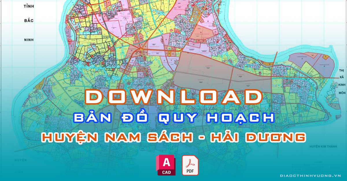 Download bản đồ quy hoạch huyện Nam Sách, Hải Dương [PDF/CAD] mới nhất