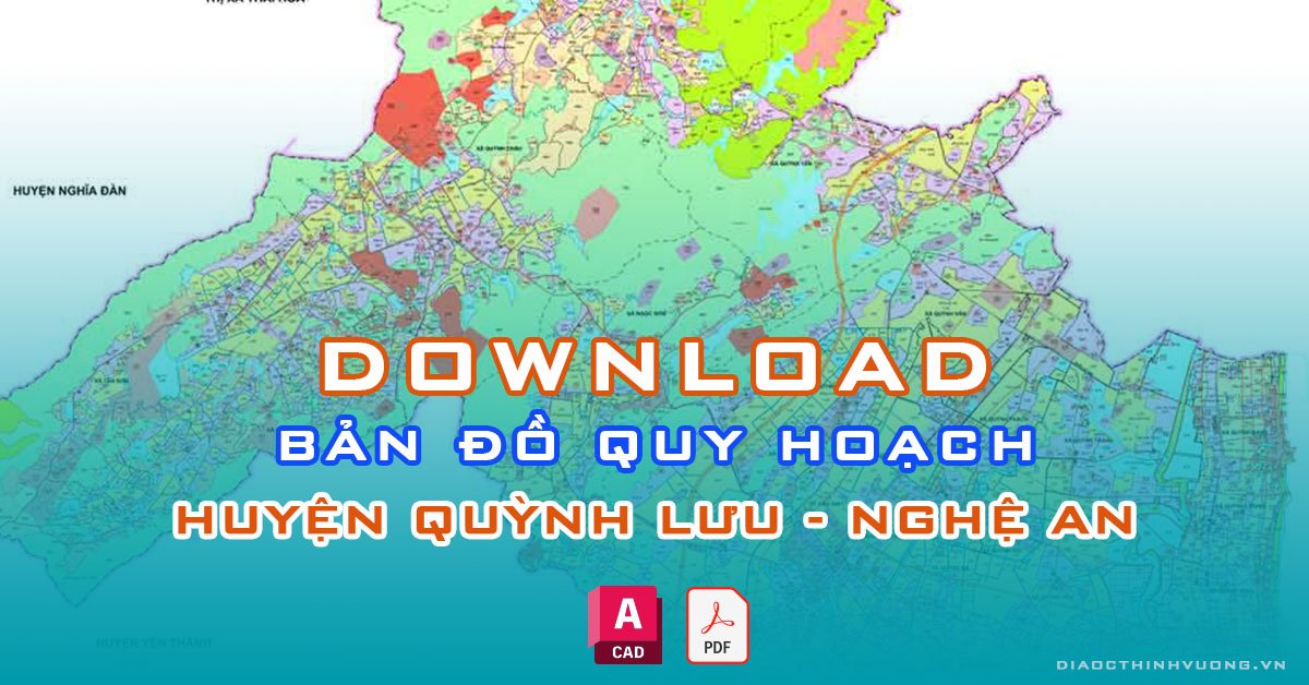 Download bản đồ quy hoạch huyện Quỳnh Lưu, Nghệ An [PDF/CAD] mới nhất