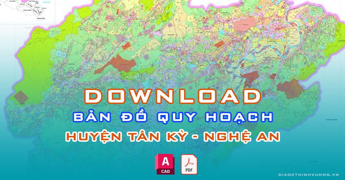 Download bản đồ quy hoạch huyện Tân Kỳ, Nghệ An [PDF/CAD] mới nhất