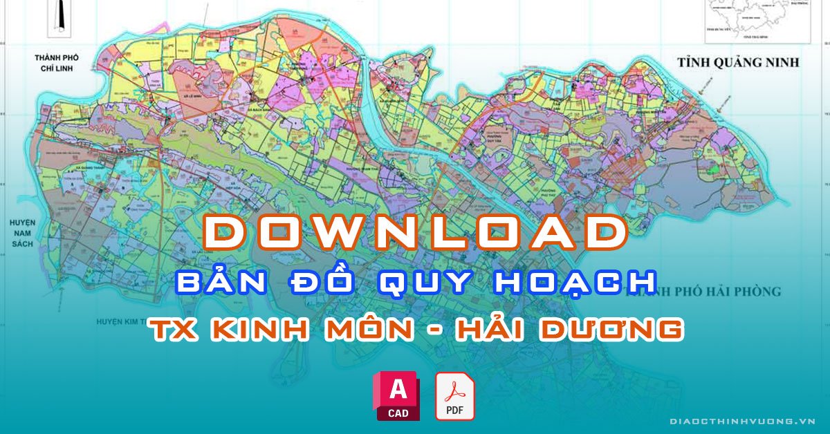 Download bản đồ quy hoạch TX Kinh Môn, Hải Dương [PDF/CAD] mới nhất