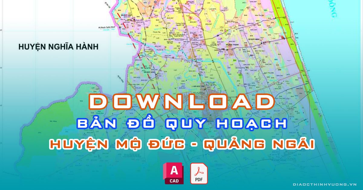 Download bản đồ quy hoạch huyện Mộ Đức, Quảng Ngãi [PDF/CAD] mới nhất