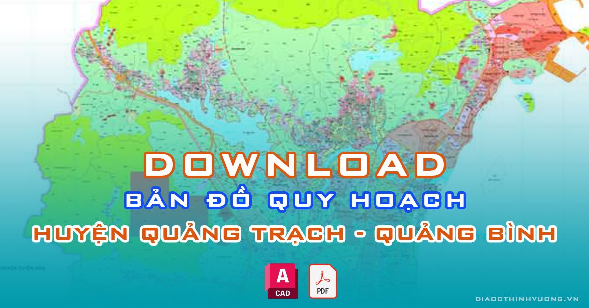 Download bản đồ quy hoạch huyện Quảng Trạch, Quảng Bình [PDF/CAD] mới nhất