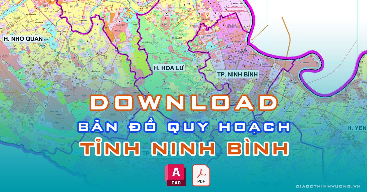 Download bản đồ quy hoạch tỉnh Ninh Bình [PDF/CAD] mới nhất