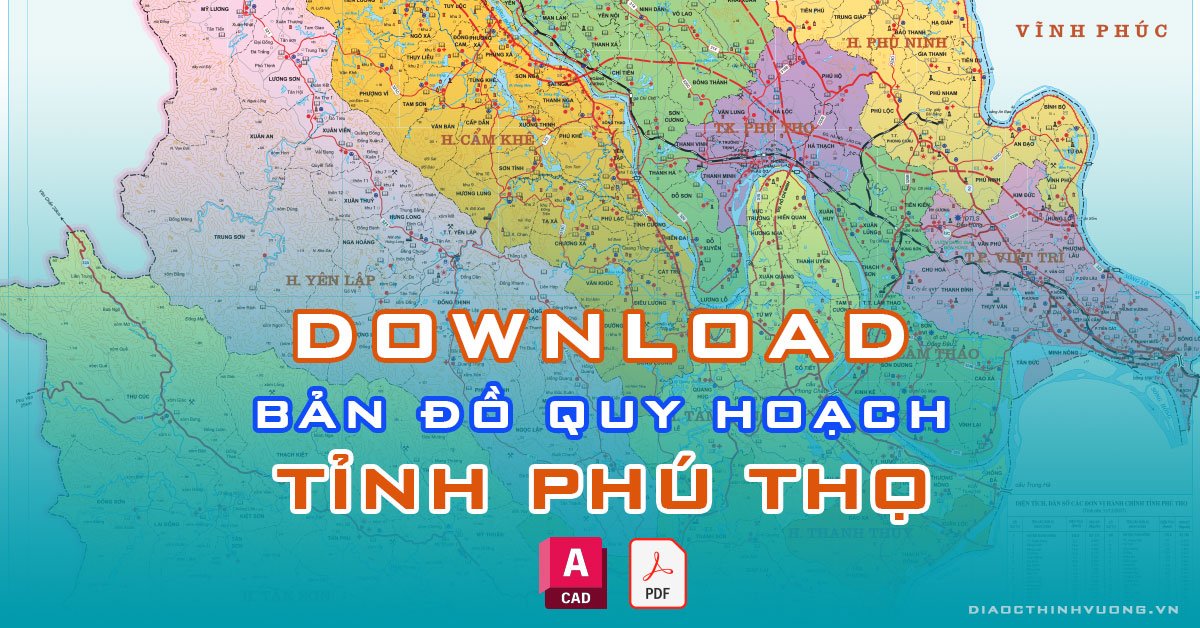 Download bản đồ quy hoạch tỉnh Phú Thọ [PDF/CAD] mới nhất