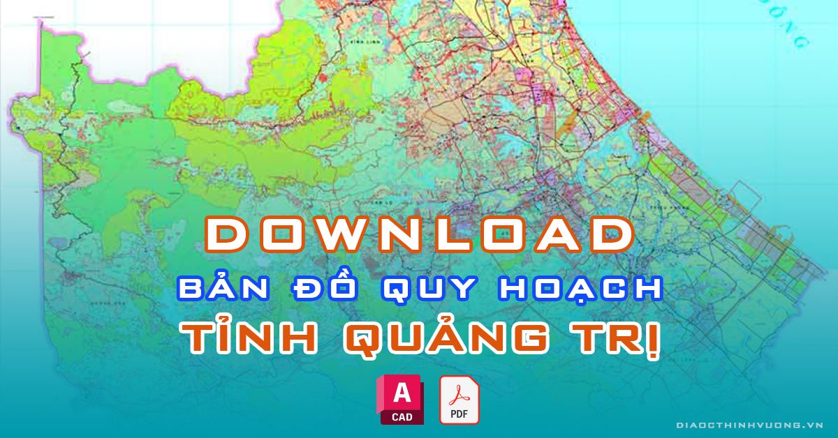 Download bản đồ quy hoạch tỉnh Quảng Trị [PDF/CAD] mới nhất