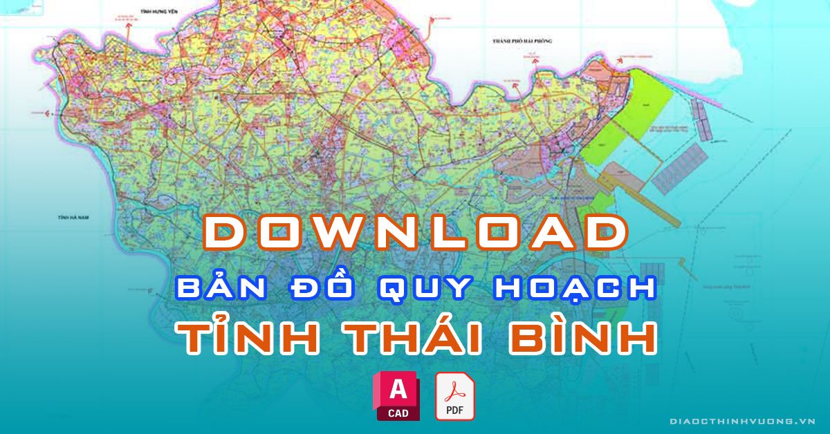 Download bản đồ quy hoạch tỉnh Thái Bình [PDF/CAD] mới nhất