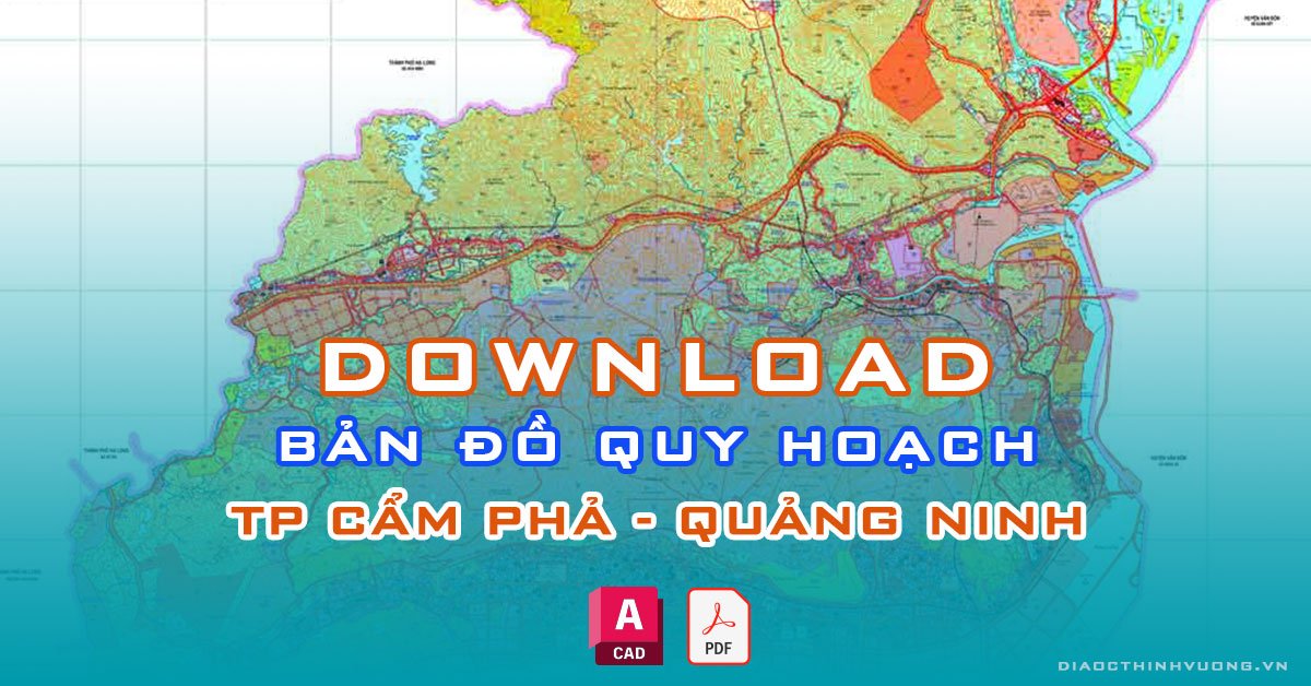 Download bản đồ quy hoạch TP Cẩm Phả, Quảng Ninh [PDF/CAD] mới nhất