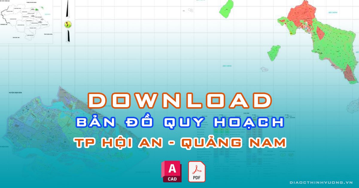 Download bản đồ quy hoạch TP Hội An, Quảng Nam [PDF/CAD] mới nhất