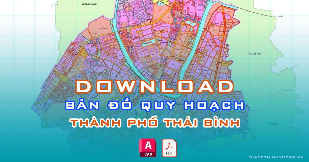 Download bản đồ quy hoạch thành phố Thái Bình [PDF/CAD] mới nhất