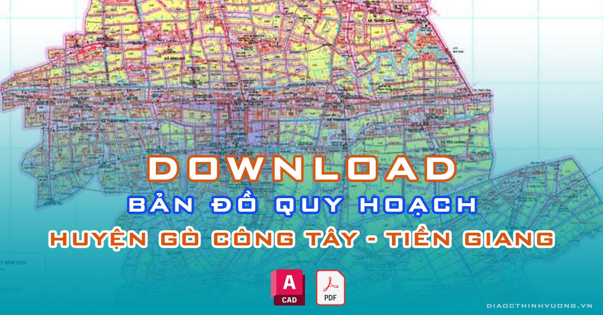 Download bản đồ quy hoạch huyện Gò Công Tây, Tiền Giang [PDF/CAD] mới nhất