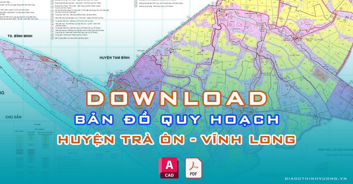 Download bản đồ quy hoạch huyện Trà Ôn, Vĩnh Long [PDF/CAD] mới nhất